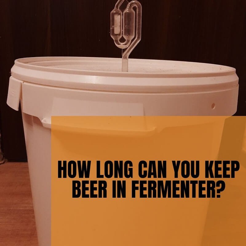 Beer in primary fermenter and text "how long can you keep beer in fermenter?"